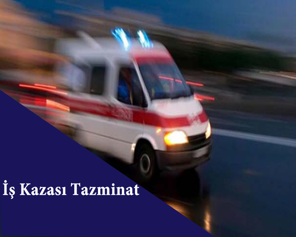 İş Kazası Tazminatı- Avukat Tahsin Yazıcı Ankara